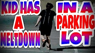 WILLIAM HAS A MELTDOWN IN A PARKING LOT [upl. by Nnave]