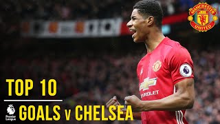 Manchester Uniteds Top 10 Premier League Goals v Chelsea  Manchester United [upl. by Saibot877]