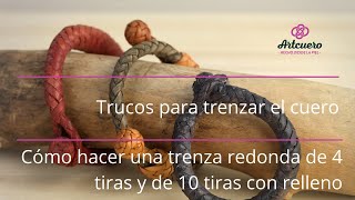 Trucos para trenzar cuero Cómo hacer una trenza redonda de cuero 4 tiras y de 10 tiras [upl. by Betsy421]