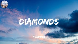 Diamonds  Rihanna Lyrics [upl. by Hughie]