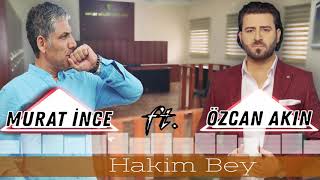 Murat İnce feat Özcan Akın HAKİM BEY Yeni 2021 [upl. by True624]