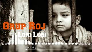 Grup Roj  Lori Lori [upl. by Llehsem]