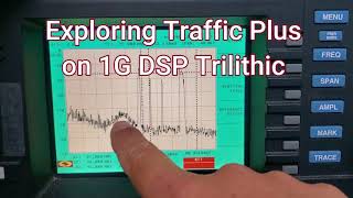 Exploring Traffic Plus on Trilithic 1G DSP [upl. by Ecitnirp]