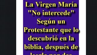 La Virgen María quotNo intercedequot según un hombre que empezó a leer la biblia por unas semanas [upl. by Manon965]