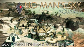 No Mans Sky AQUARIUS Geks Desert Fishing Retreat amp Restaurant [upl. by Ardnu739]