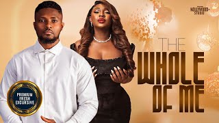 THE WHOLE OF ME Yvonne Jegede amp Maurice Sam  Brand New 2024 Nigerian Movie [upl. by Eirdua]