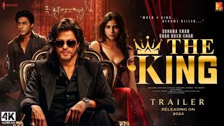 The King  Trailer  Shah Rukh Khan Suhana Khan Aryan Khan  Sujoy Ghosh 2024 [upl. by Htevi]