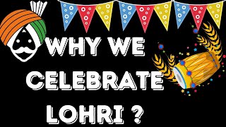 Why we celebrate Lohri How Lohri got its name Importance of Lohri  happy lohri wishes [upl. by Aitnic311]