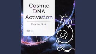 Cosmic DNA Activation 963 Hz [upl. by Fletcher]