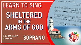 SHELTERED IN THE ARMS OF GOD Soprano [upl. by Colville]