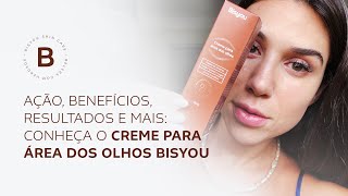 Tudo sobre o revolucionário Creme para área dos olhos Bisyou solução para olheiras e bolsas [upl. by Ardehs395]