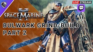 Bulwark GrindingBuild Part 2 [upl. by Gomar758]