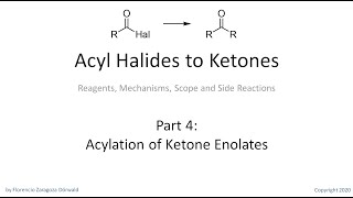 Acyl Halides to Ketones Part 4 Acylation of Ketone Enolates [upl. by Reeta]