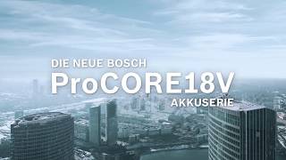 Ein revolutionärer Schritt – die Bosch ProCORE18V AkkuSerie [upl. by Laban]