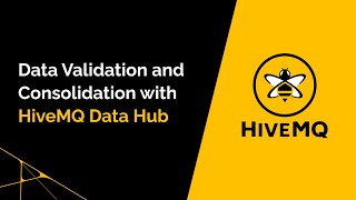 Data Validation and Consolidation with HiveMQ Data Hub [upl. by Yaeger]