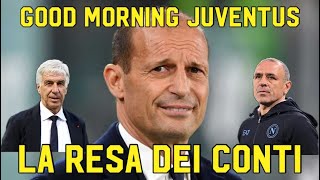 LA RESA DEI CONTI  GOOD MORNING JUVENTUS [upl. by Alberik]