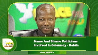 Name And Shame Politicians Involved In Galamsey  Kabila [upl. by Dylan198]