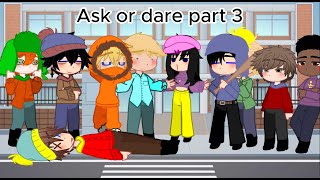 South Park Ask or Dare part 3  Gacha club  South park   Gacha Greenbean [upl. by Ahsiekit446]