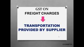 GST ON FREIGHT CHARGES WHERE TRANSPORTATION IS PROVIDED BY THE SUPPLIER [upl. by Dumas]