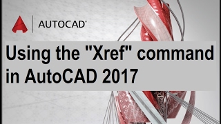 Using the Xref command in AutoCAD 2017 [upl. by Southard]