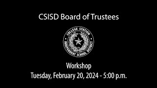 CSISD Board Meeting 02202024  Workshop [upl. by Weingarten667]