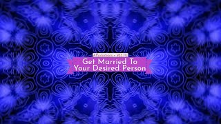 Get Married To Your Desired Person Affirmations  963 Hz [upl. by Yenrab]