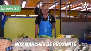 EPISODE 23  NOS MARCHES DE PROXIMITE [upl. by Henricks994]