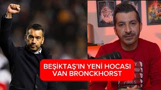 HIZLICA ANALİZ VAN BRONCKHORST  BEŞİKTAŞ [upl. by Forcier]