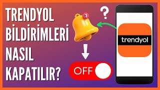 Trendyol Bildirimleri Nasıl Kapatılır [upl. by Fritzie]