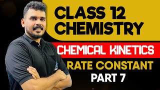 PLUS TWO  CHEMISTRY  CHEMICAL KINETICS  RATE CONSTANT  PART 07 [upl. by Fortunio]