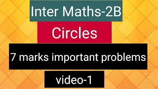 Inter Maths2B  Circles 7 marks important problems  video1 [upl. by Steffie]