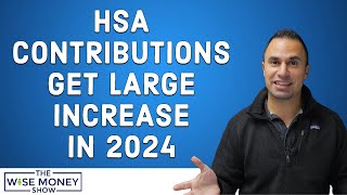 HSA Contributions Get Large Increase in 2024 [upl. by Bouchard745]