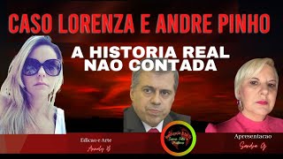 LORENZA PINHO  A REAL HISTORIA NAO CONTADA [upl. by Hole568]