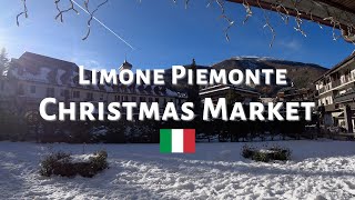 Visiting the 🎄 🎁 CHRISTMAS market 🎄 🎁 in BEAUTIFUL Limone Piemonte Italy 🇮🇹 [upl. by Oirtemed873]