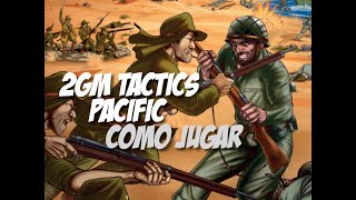 2GM Tactics Pacific Cómo JugarTutorial  💣 Wargame de Iniciación 💣 [upl. by Thea]