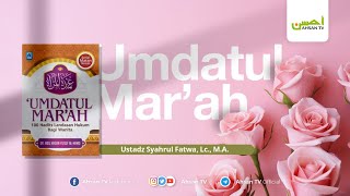 Ustadz Syahrul Fatwa Lc MA  Kitab Umdatul Marah [upl. by Liggett178]