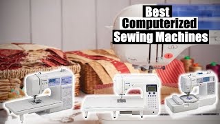 Best Computerized Sewing Machines 2023 RANKED  Computerized Sewing Machine Reviews [upl. by Teews]