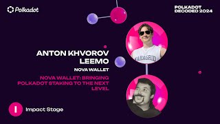 Polkadot Decoded 2024  Nova Wallet Bringing Polkadot Staking to the Next Level [upl. by Lilyan]