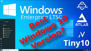 Best Version Windows 10 Enterprise LTSC  Tiny 10 Atlas Ghost Spectre Nexus LiteOS alternative [upl. by Sitelc230]