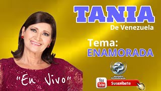 TANIA de Venezuela  ENAMORADA [upl. by Ahsinar2]