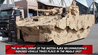 The global debut of the British Ajax Reconnaissance Armored Vehicle takes place in the Middle East [upl. by Nickola]