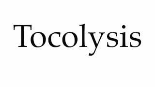 How to Pronounce Tocolysis [upl. by Kamila]