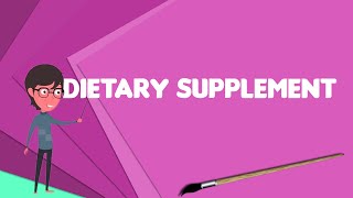 What is Dietary supplement Explain Dietary supplement Define Dietary supplement [upl. by Anurag]