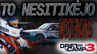 TO NESITIKĖJO NIEKAS  BETSAFE DRIFT CAMP 3  KURŠĖNAI [upl. by Blancha]