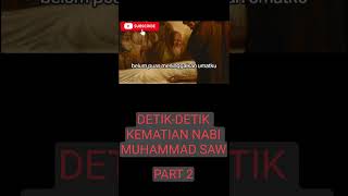 DETIKDETIK kematian nabi muhamad SAW part 2 [upl. by Dnalyk443]