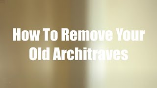 How To Remove Old Architraves  Skirting World Tutorials [upl. by Jehiah]