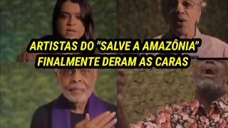 ARTISTAS DO quotSALVE A AMAZÔNIAquot FINALMENTE DERAM AS CARAS [upl. by Caresa]