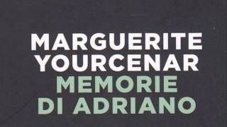 daquot le memorie di Adrianoquot di M Youcenar  il bello [upl. by Bruce]