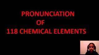 PRONUNCIATION OF 118 CHEMICAL ELEMENTS [upl. by Roseanna]