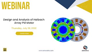 Webinar Design and Analysis of Halbach Array PM Motor [upl. by Ahsirat]